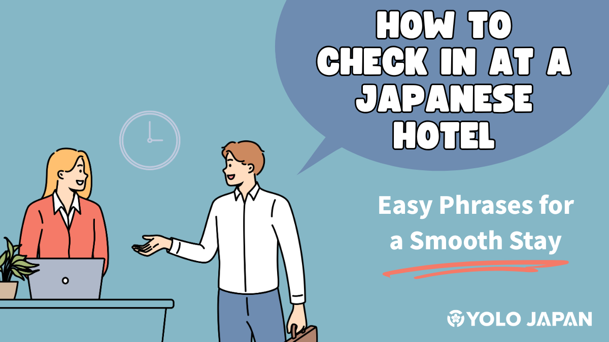 How to Check In at a Japanese Hotel: Easy Phrases for a Smooth Stay